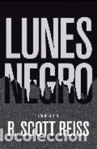Libros: LUNES NEGRO - R. SCOTT REISS - Foto 1