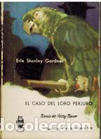Libros: EL CASO DEL LORO PERJURO - ERLE STANLEY GARDNER - Foto 1