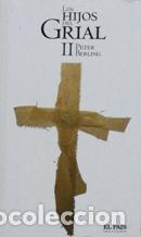 Libros: LOS HIJOS DEL GRIAL II - PETER BERLING - Foto 1