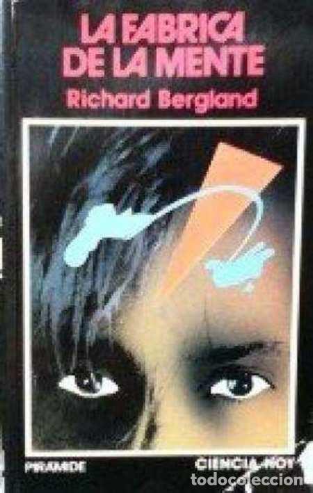 Libros: LA FABRICA DE LA MENTE - RICHARD BERGLAND - Foto 1