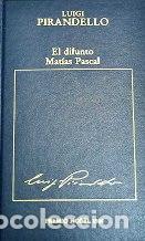 Libros: EL DIFUNTO MATIAS PASCAL - LUIGI PIRANDELLO - Foto 1