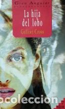 Libros: LA HIJA DEL LOBO - GILLIAN CROSS - Foto 1
