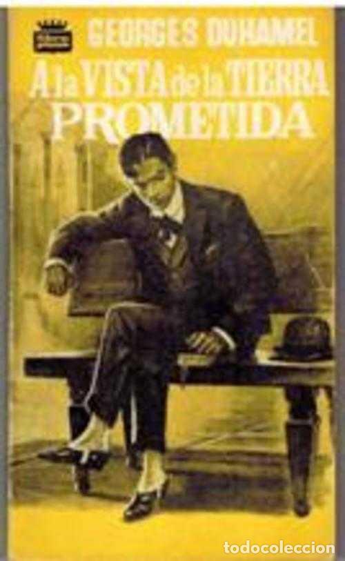 Libros: A LA VISTA DE LA TIERRA PROMETIDA - GEORGE DUHAMEL - Foto 1