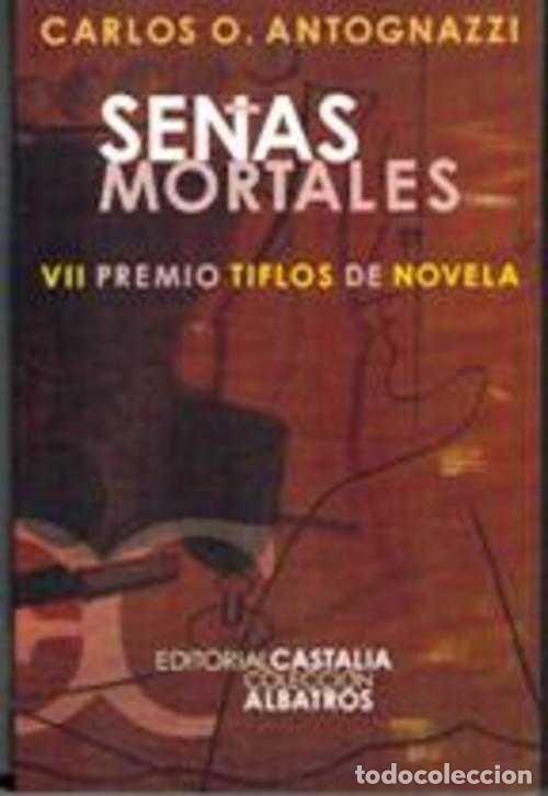 Libros: SE&Ntilde;AS MORTALES - CARLOS O ANTOGNAZZI - Foto 1