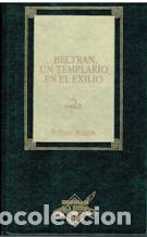 Libros: BELTRAN UN TEMPLARIO EN EL EXILIO - WILLIAM WALSON - Foto 1