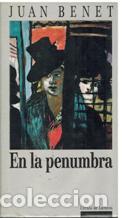 Libros: EN LA PENUMBRA - JUAN BENET - Foto 1
