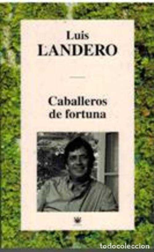 Libros: CABALLEROS DE FORTUNA - LUIS LANDERO - Foto 1