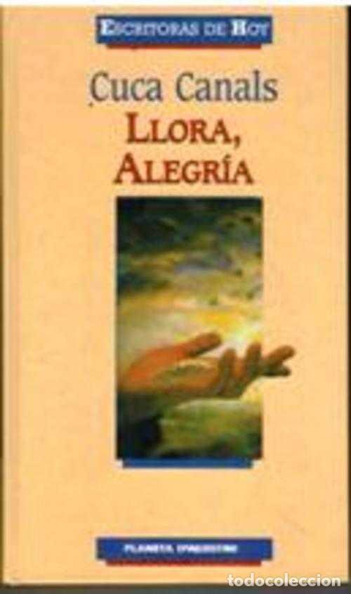 Libros: LLORA ALEGRIA - CUCA CANALS - Foto 1