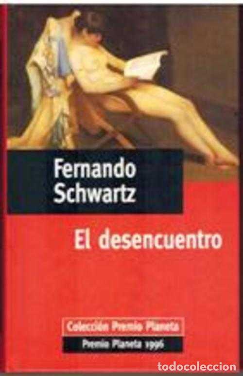 Libros: EL DESENCUENTRO - FERNANDO SCHWARTZ - Foto 1
