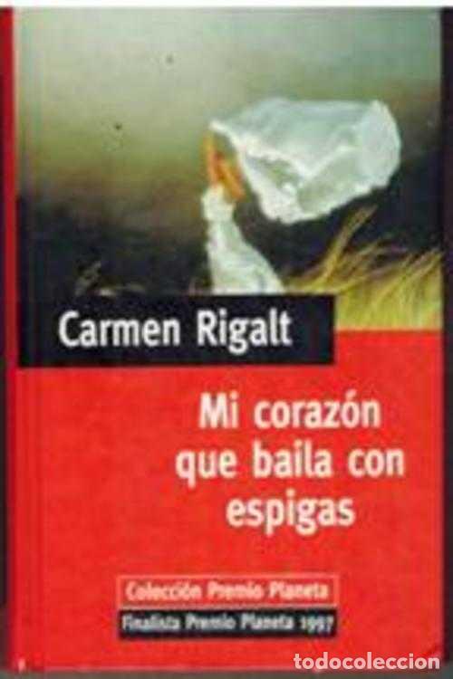 Libros: MI CORAZON QUE BAILA CON ESPIGAS - CARMEN RIGALT - Foto 1