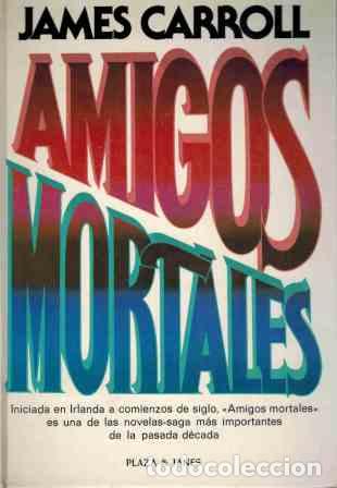 Libros: AMIGOS MORTALES - JAMES CARROLL - Foto 1