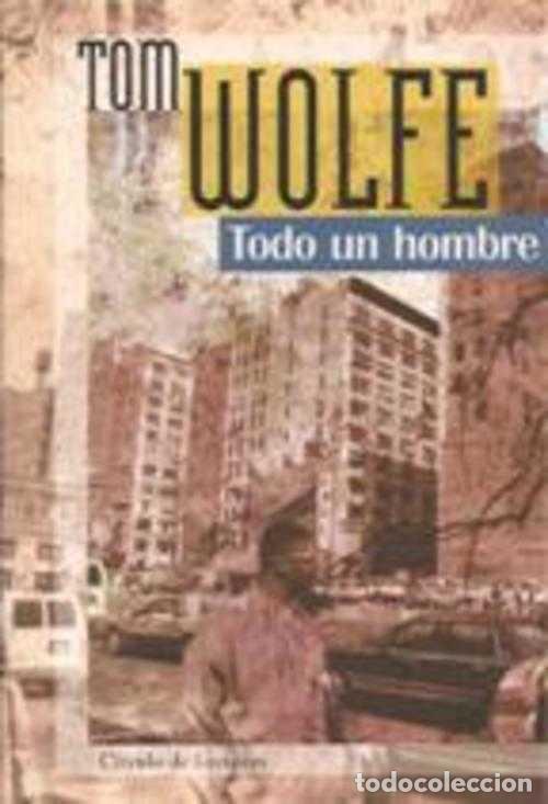 Libros: TODO UN HOMBRE - TOM WOLFE - Foto 1