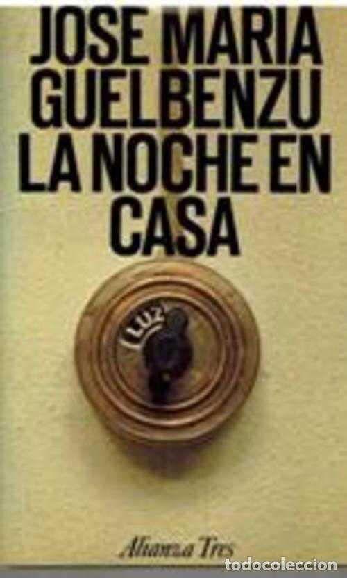 Libros: LA NOCHE EN CASA - JOSE MARIA GUELBENZU - Foto 1