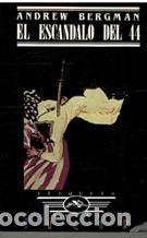Libros: EL ESCANDALO DEL 44 - ANDREW BERGMAN - Foto 1