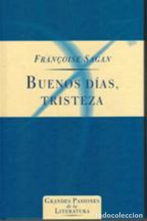 Libros: BUENOS DIAS TRISTEZA - FRAN&Ccedil;OISE SAGAN - Foto 1