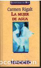 Libros: LA MUJER DE AGUA - CARMEN RIGALT - Foto 1