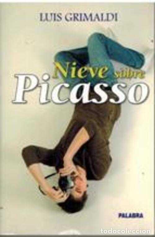 Libros: NIEVE SOBRE PICASSO - LUIS GRIMALDI - Foto 1