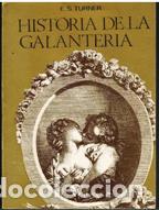 Libros: HISTORIA DE LA GALANTERIA - E. S. TURNER - Foto 1