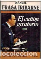 Libros: EL CA&Ntilde;ON GIRATORIO - MANUEL FRAGA IRIBARNE - Foto 1