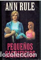 Libros: PEQUE&Ntilde;OS SACRIFICIOS - ANN RULE - Foto 1