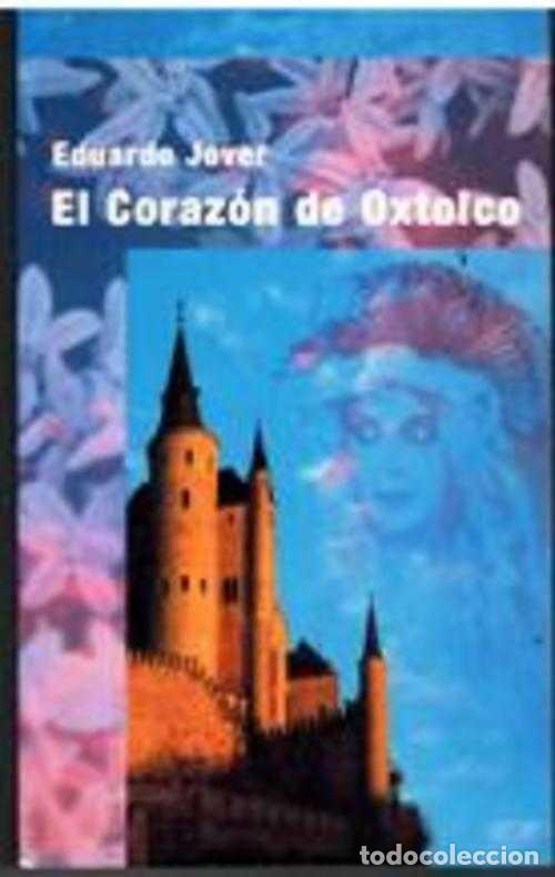 Libros: EL CORAZON DE OXTOLCO - EDUARDO JOVER - Foto 1
