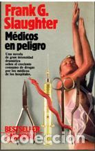 Libros: MEDICOS EN PELIGRO - FRANK G SLAUGHTER - Foto 1