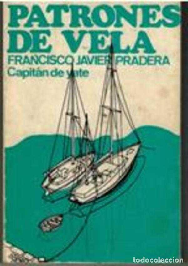 Libros: PATRONES DE VELA - FRANCISCO JAVIER PRADERA - Foto 1