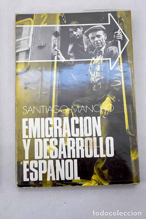 Libros: Emigraci&oacute;n y desarrollo espa&ntilde;ol.- Mancho, Santiago - Foto 1