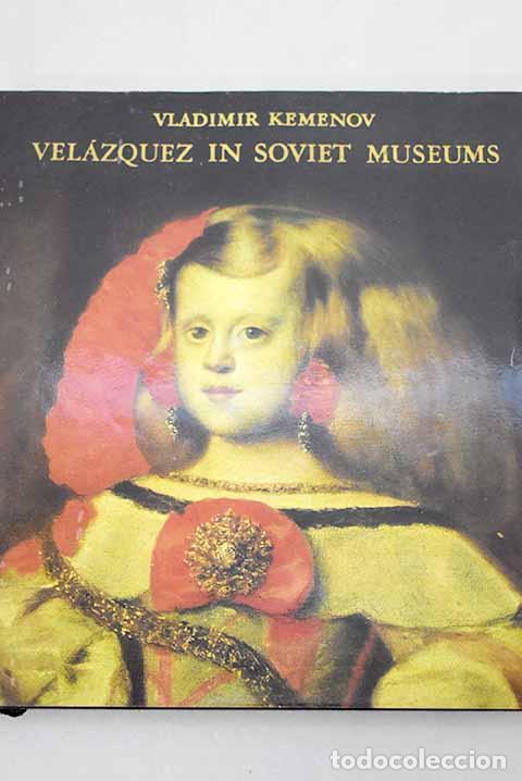 Libros: Velazquez in Soviet museums: analysis and interpretation of the paintings in the context of his uvre