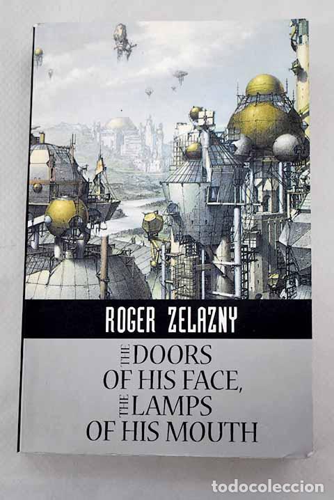 Libros: The doors of his face, the lamps of his mouth.- Zelezny, Roger