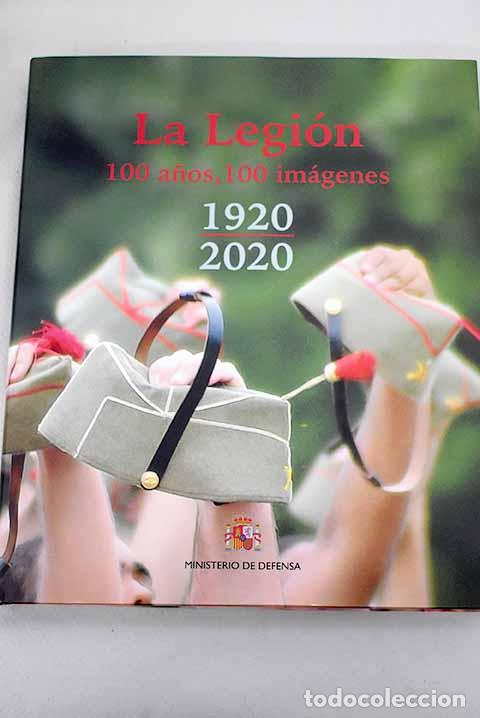 Libros: La Legi&oacute;n, 1920-2020: 100 a&ntilde;os, 100 im&aacute;genes