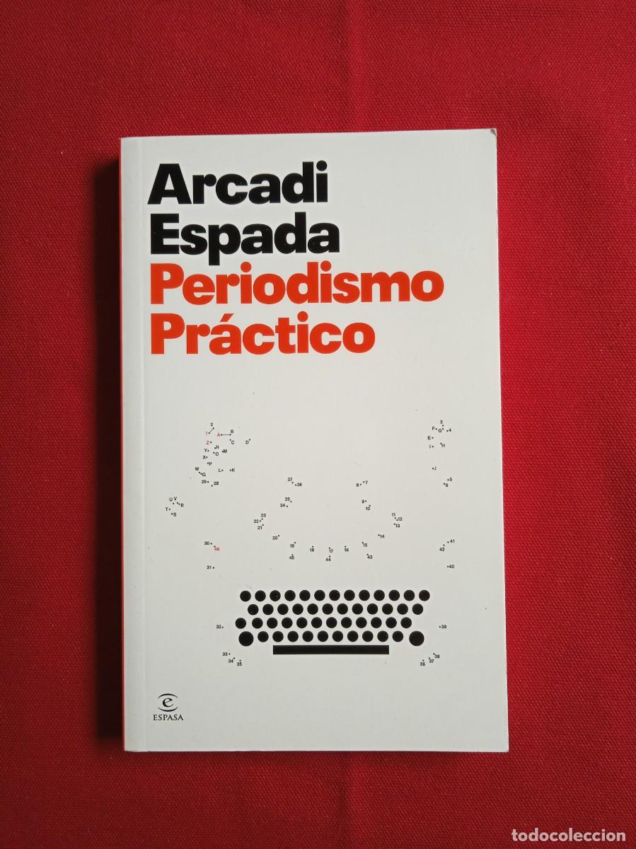 Libros: ARCADI ESPADA - PERIODISMO PR&Aacute;CTICO - Foto 1