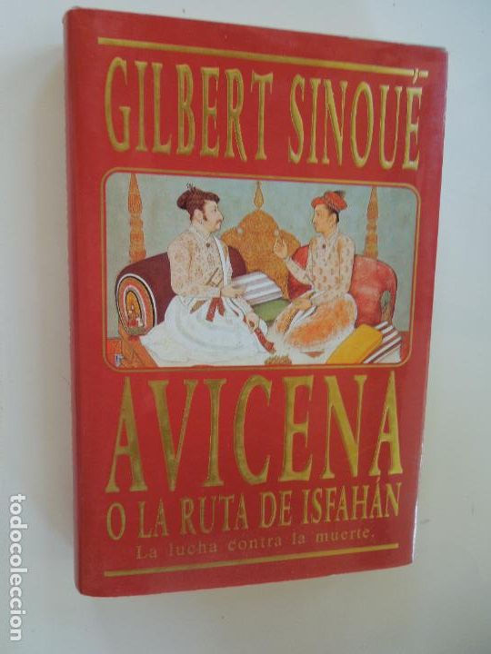Libros: AVICENA O LA RUTA DE ISFAH&Aacute;N - GILBERT SINOU&Eacute; - EDICIONES B 1&ordf; EDICI&Oacute;N 1994. - Foto 2