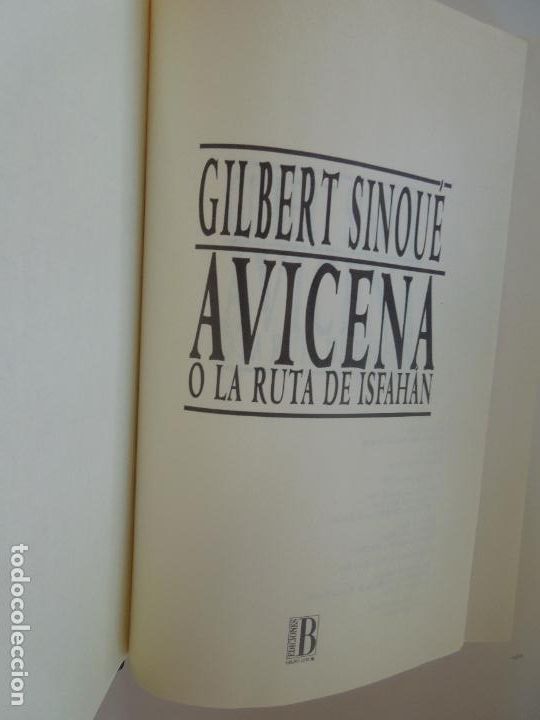 Libros: AVICENA O LA RUTA DE ISFAH&Aacute;N - GILBERT SINOU&Eacute; - EDICIONES B 1&ordf; EDICI&Oacute;N 1994. - Foto 5