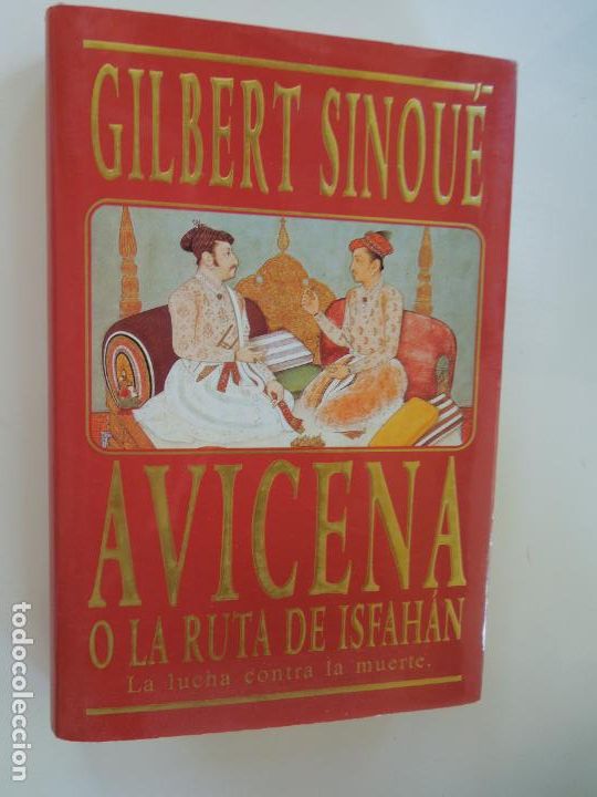 Libros: AVICENA O LA RUTA DE ISFAH&Aacute;N - GILBERT SINOU&Eacute; - EDICIONES B 1&ordf; EDICI&Oacute;N 1994. - Foto 1