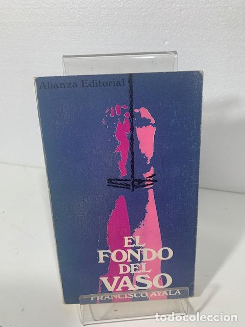 Libros: EL FONDO DEL VASO FRANCISCO AYALA - Foto 1