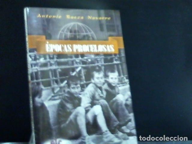 Libros: EPOCAS PROCELOSAS ANTONIO BAEZA NAVARRO - Foto 1