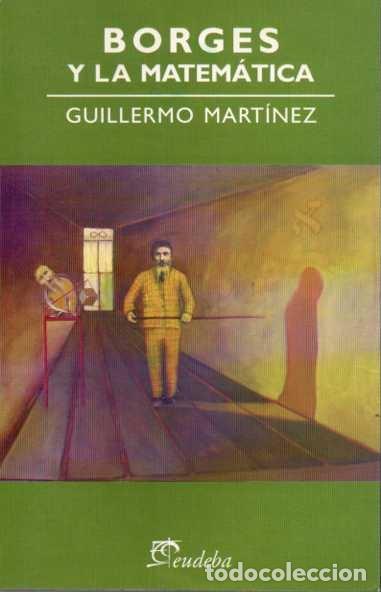 Libros: BORGES Y LA MATEM&Aacute;TICA. - MART&Iacute;NEZ, Guillermo. - Foto 1