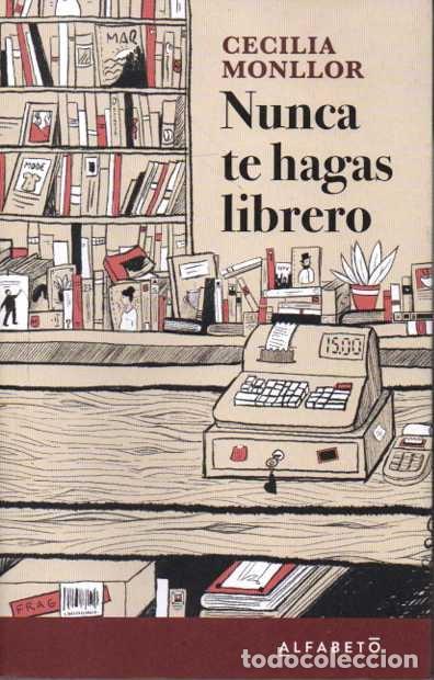 Libros: NUNCA TE HAGAS LIBRERO. - MONLLOR, Cecilia. - Foto 1