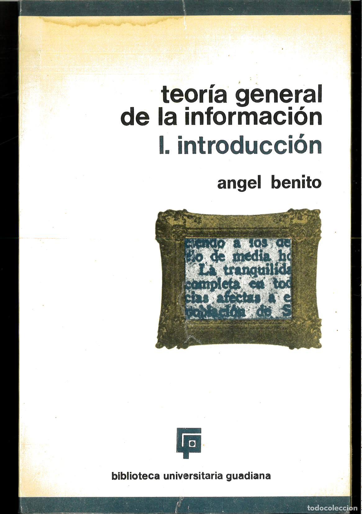 Libros: Teor&iacute;a general de la informaci&oacute;n, I. Introducci&oacute;n - Angel Benito - Foto 1