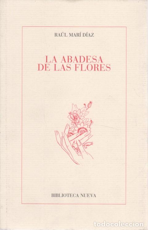Libros: LA ABADESA DE LAS FLORES - RA&Uacute;L MAR&Iacute; D&Iacute;AZ - Foto 1