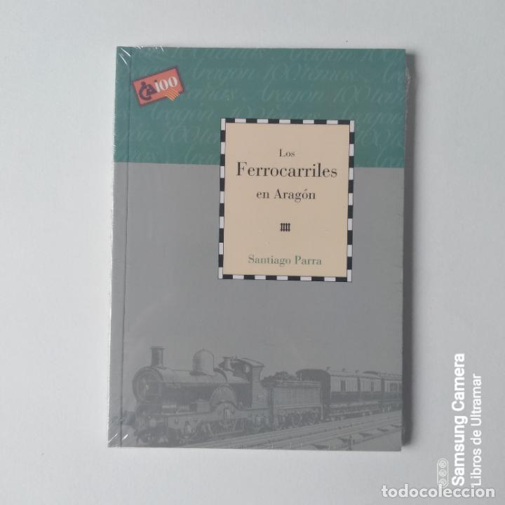 Libros: Los ferrocarriles en Arag&oacute;n. - Parra, Santiago. - Foto 1