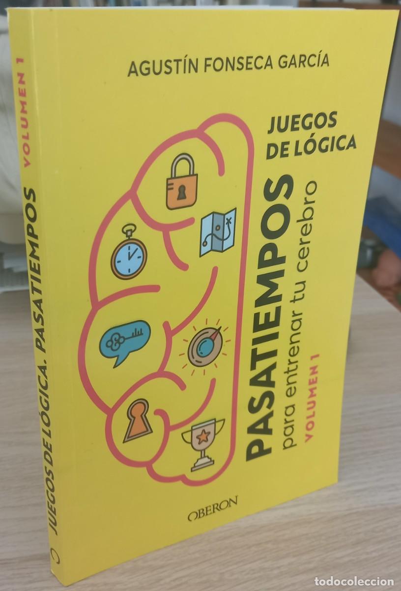 Libros: PASATIEMPOS PARA ENTRENAR TU CEREBRO VOLUMEN 1 JUEGOS DE L&Oacute;GICA - FONSECA GARC&Iacute;A. A.
