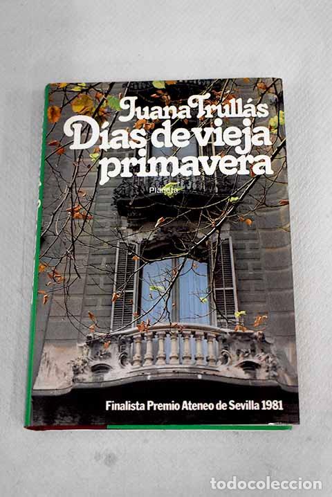 Libros: D&iacute;as de vieja primavera.- Trull&aacute;s, Juana - Foto 1