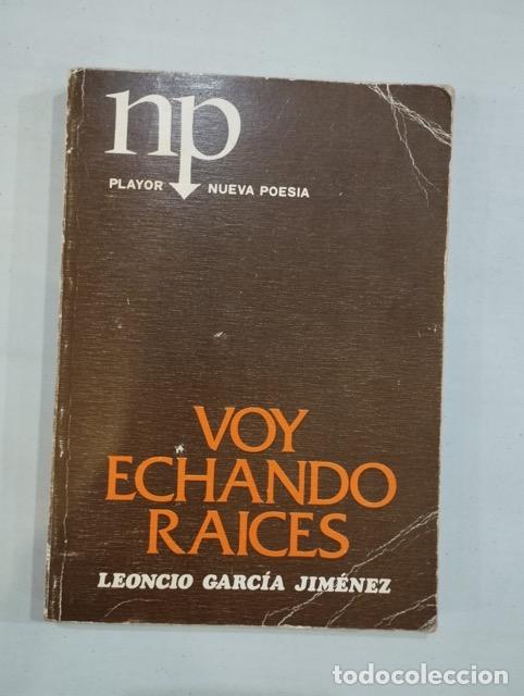 Libros: Leoncio Garc&iacute;a Jim&eacute;nez - Voy echando ra&iacute;ces - Foto 1