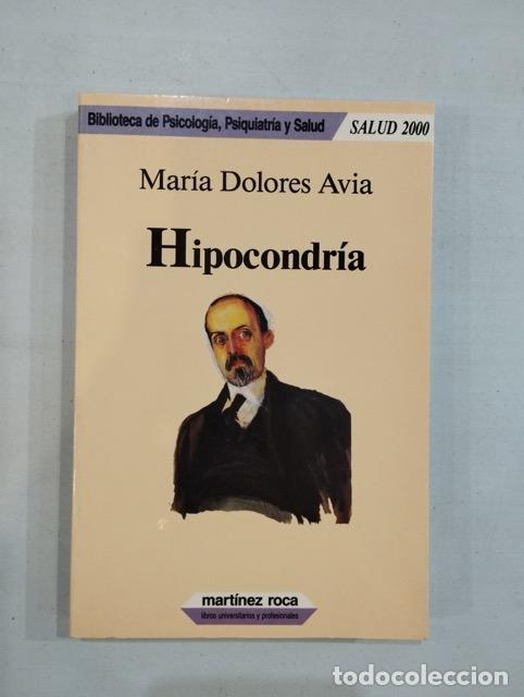 Libros: Mar&iacute;a Dolores Avia - Hipocondr&iacute;a - Foto 1