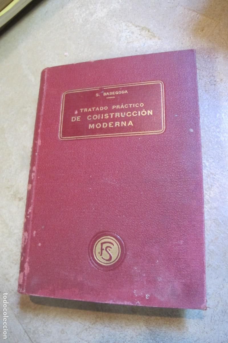 Livres: TRATADO PRACTICO DE CONSTRUCCION MODERNA. BASEGODA SIXTO PINIES