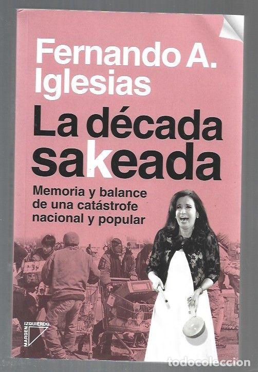 Libros: DECADA SAKEADA - LA - IGLESIAS, FERNANDO A. - Foto 1