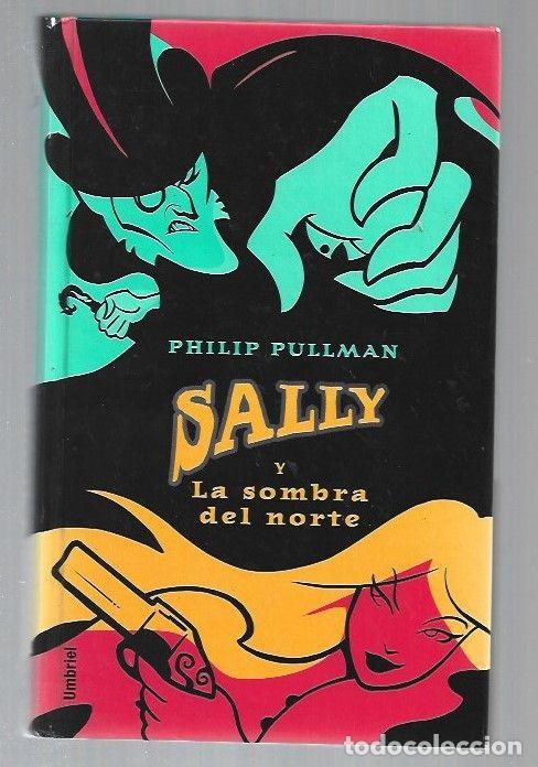 Libros: SALLY Y LA SOMBRA DEL NORTE - PULLMAN, PHILIP - Foto 1