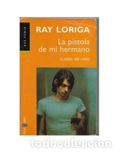 Libros: LA PISTOLA DE MI HERMANO (CAIDOS DEL CIELO) - Loriga,Ray - Foto 1
